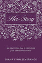 Her-Story: 366 Devotions From 21 Centuries of the Christian Church