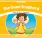 Good Shepherd, the - Luke 15 God Rejoices (Stories From Jesus Series)