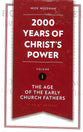 2,000 Years of Christ's Power #01: The Age of the Early Church Fathers