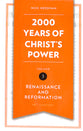 2,000 Years of Christ's Power #03: Renaissance and Reformation