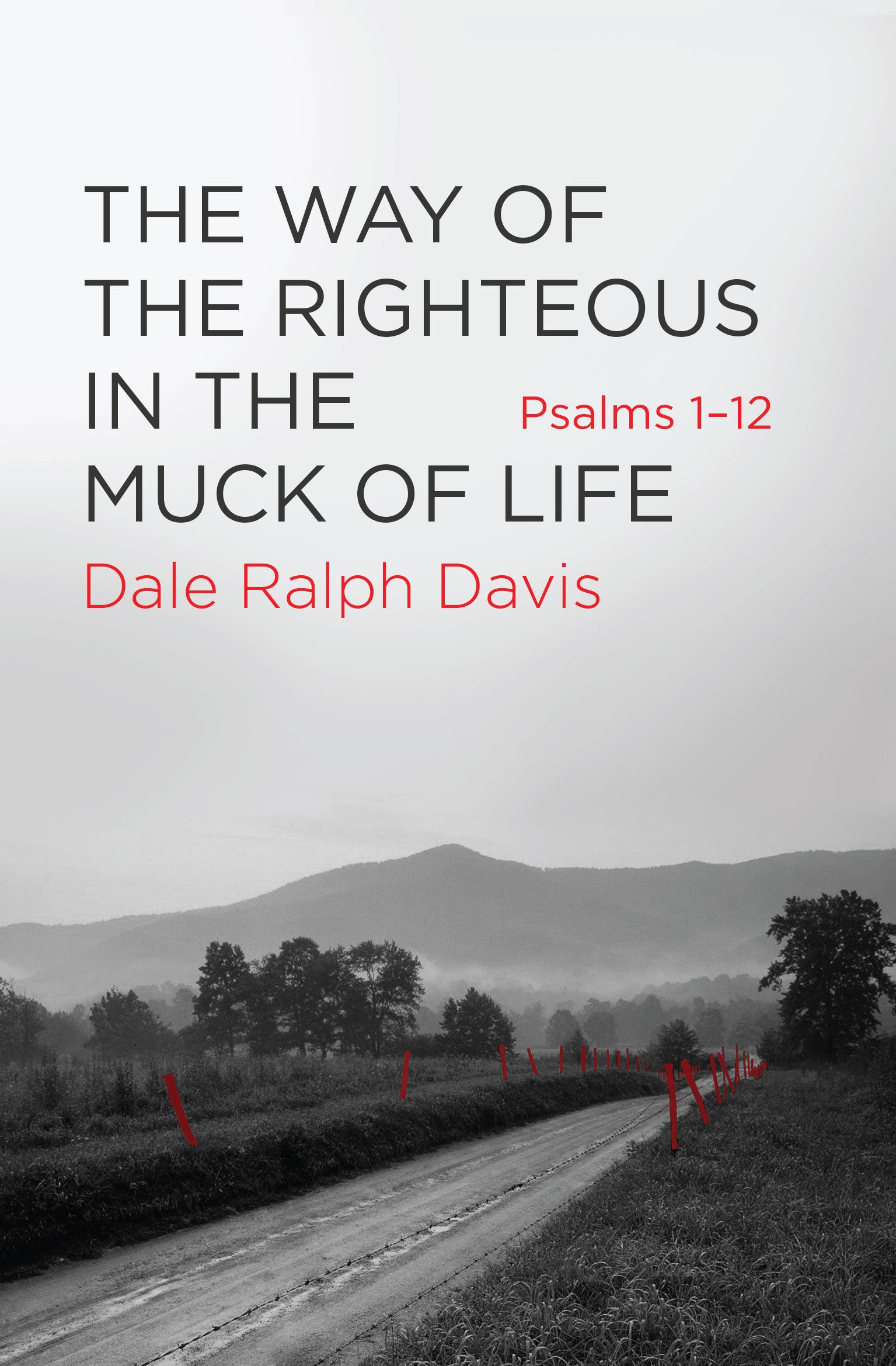 Psalms 1-12: The Way of the Righteous in the Muck of Life