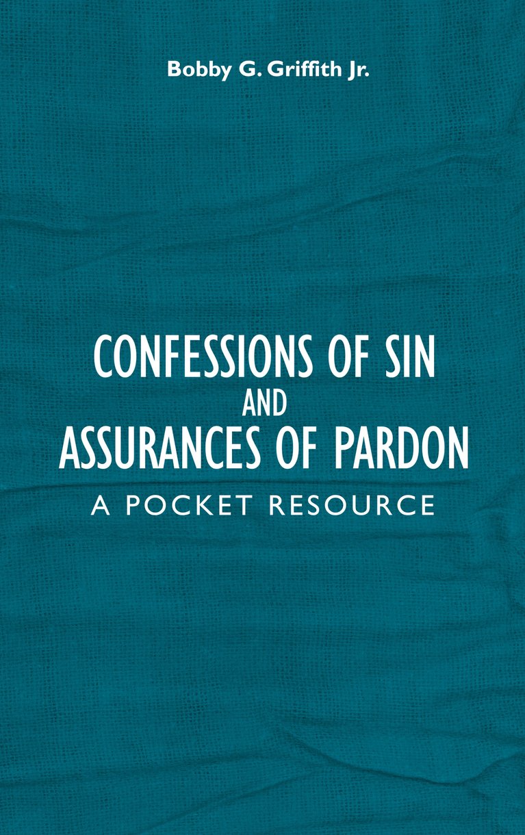 Confessions of Sin and Assurances of Pardon