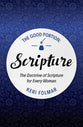 Scripture: The Doctrine of Scripture For Every Woman (#01 in The Good Portion Series)