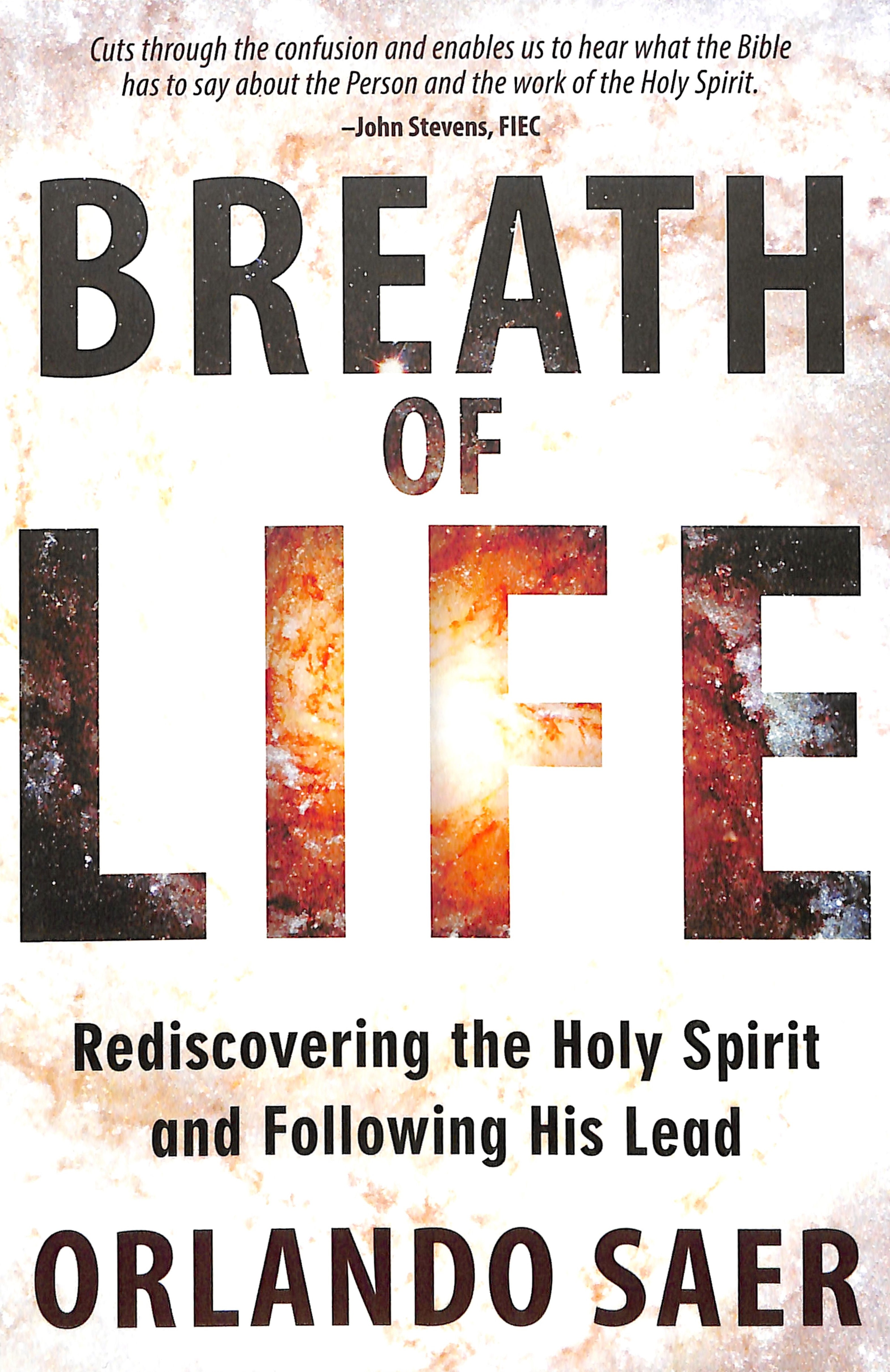 Breath of Life: Rediscovering the Holy Spirit and Following His Lead