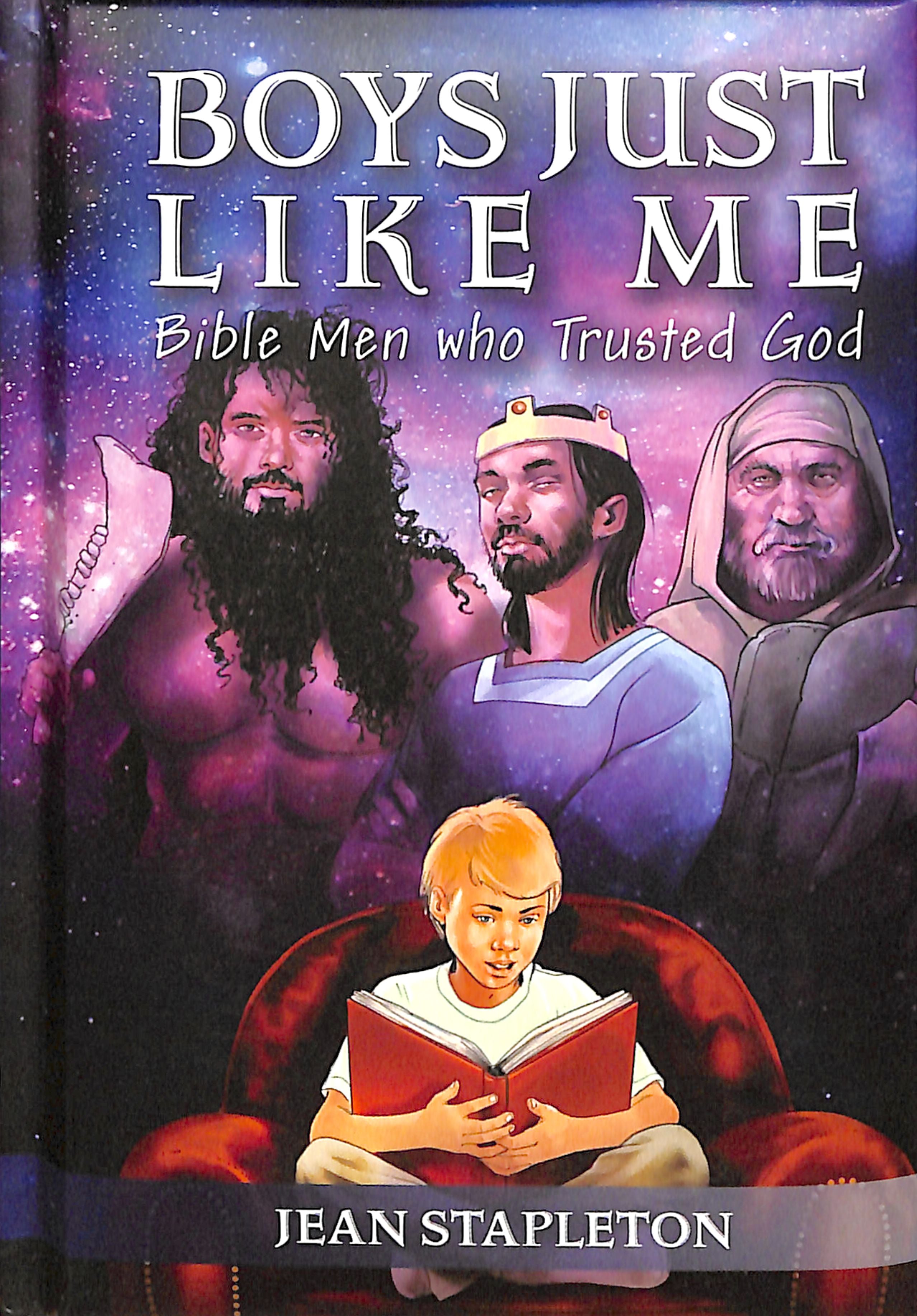 Boys Just Like Me: Bible Men Who Trusted God