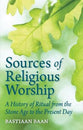 Sources of Religious Worship: A History of Ritual From the Stone Age to the Present Day