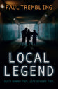 Local Legend: Death Bonded Them. Life Divided Them.
