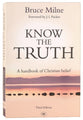 Know the Truth: A Handbook of Christian Belief (3rd Edition)