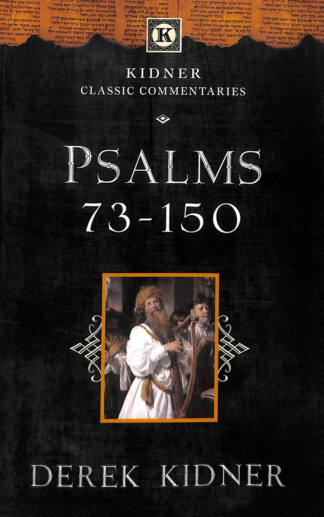 Psalms 73-150 (Kidner Classic Commentaries Series)