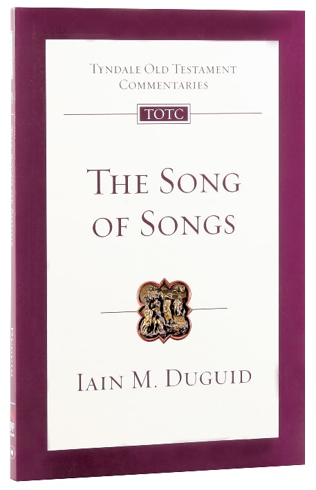 The Song of Songs (Tyndale Old Testament Commentary Series)