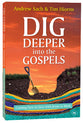 Dig Deeper Into the Gospels: Coming Face to Face With Jesus in Mark