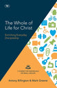 The Whole Life of Christ: Enriching Everyday Discipleship (7 Studies)