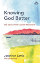 Knowing God Better: The Vision of the Keswick Movement