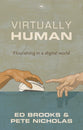 Virtually Human: Real Life in a Digital World