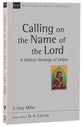 Calling on the Name of the Lord (New Studies In Biblical Theology Series)
