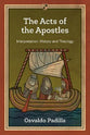 The Acts of the Apostles: Interpretation, History and Theology