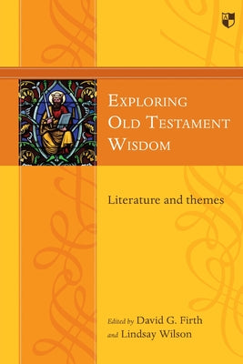 Exploring Old Testament Wisdom: Literature and Themes