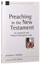 An Preaching in the New Testament: Exegetical and Biblical-Theological Study (New Studies In Biblical Theology Series)