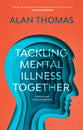 Tackling Mental Illness Together: A Biblical and Practical Approach