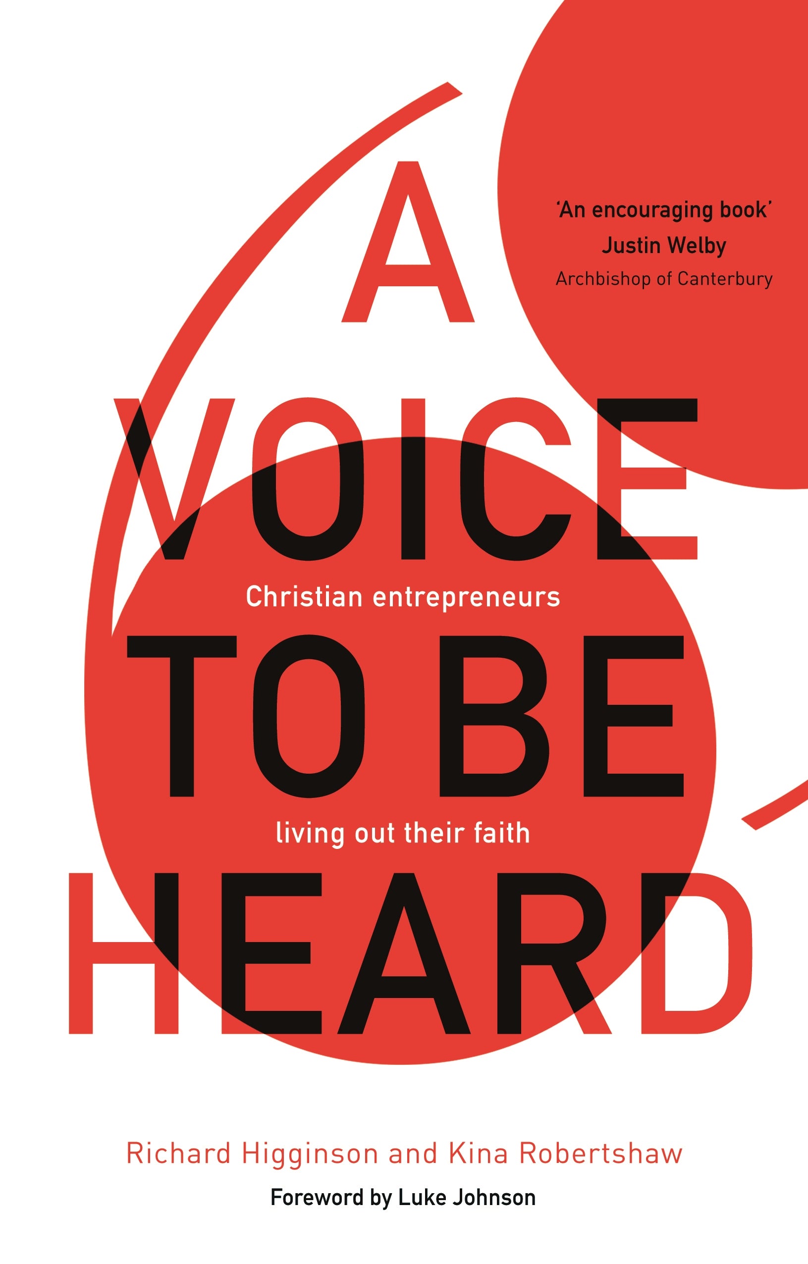 A Voice to Be Heard: Christian Entrepreneurs Tell Their Stories