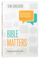 Bible Matters: Meeting God in His Word