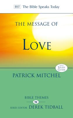 Message of Love, The: The Only Thing That Counts (Bible Speaks Today Themes Series)