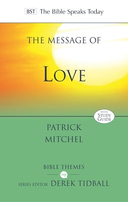 Message of Love, The: The Only Thing That Counts (Bible Speaks Today Themes Series)