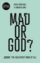 Mad Or God?: Jesus: The Healthiest Mind of All
