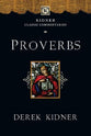 Proverbs (Kidner Classic Commentaries Series)
