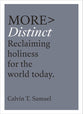 More> Distinct: Reclaiming Holiness For the Millennial Age (More Series)