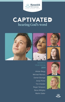 Keswick Year Book 2017: Captivated - Hearing God's Word