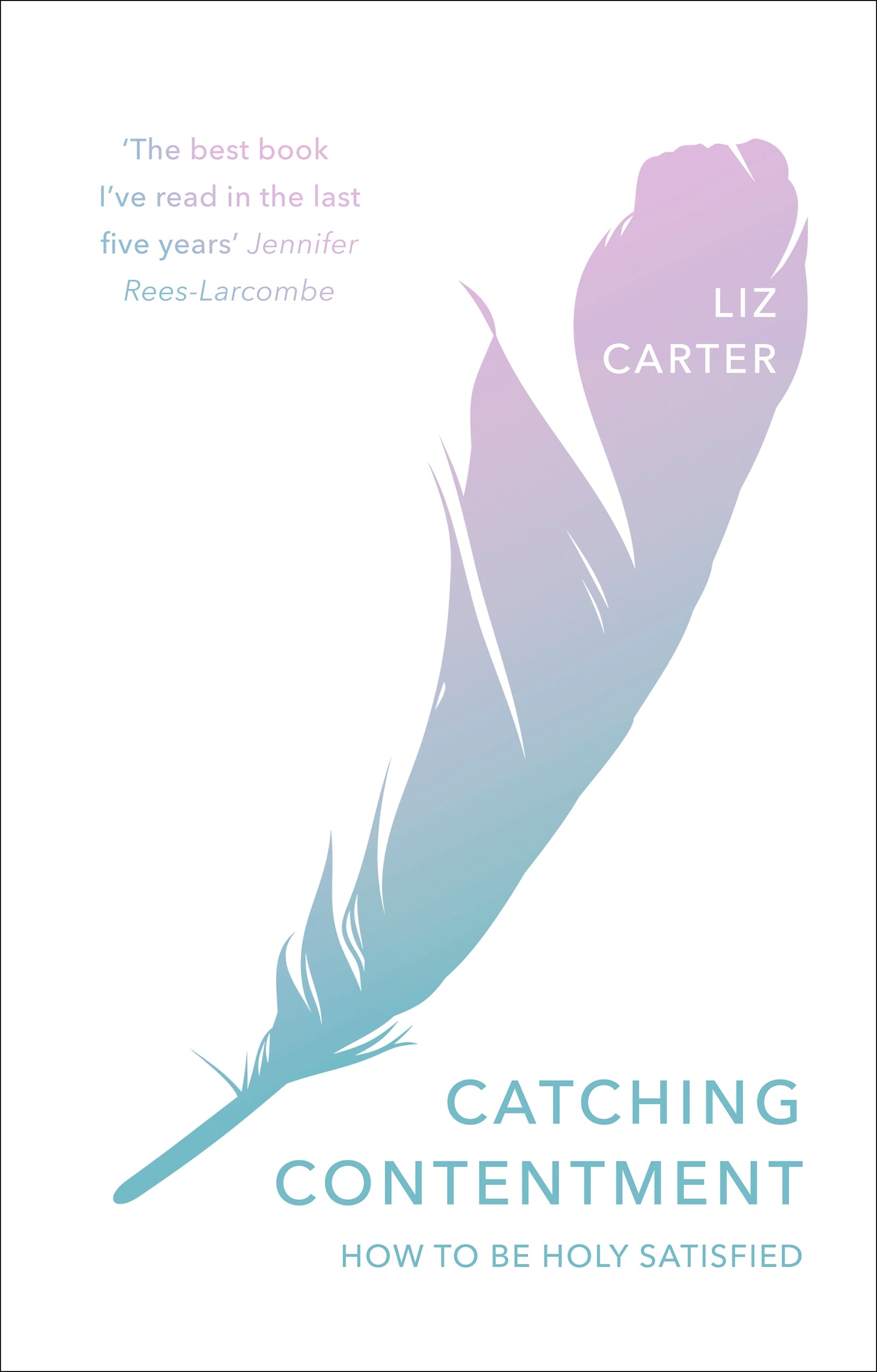 Catching Contentment: How to Be Holy Satisfied