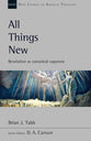 All Things New: Revelation as Canonical Capstone (New Studies In Biblical Theology Series)