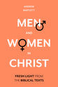 Men and Women in Christ: Fresh Light From the Biblical Texts