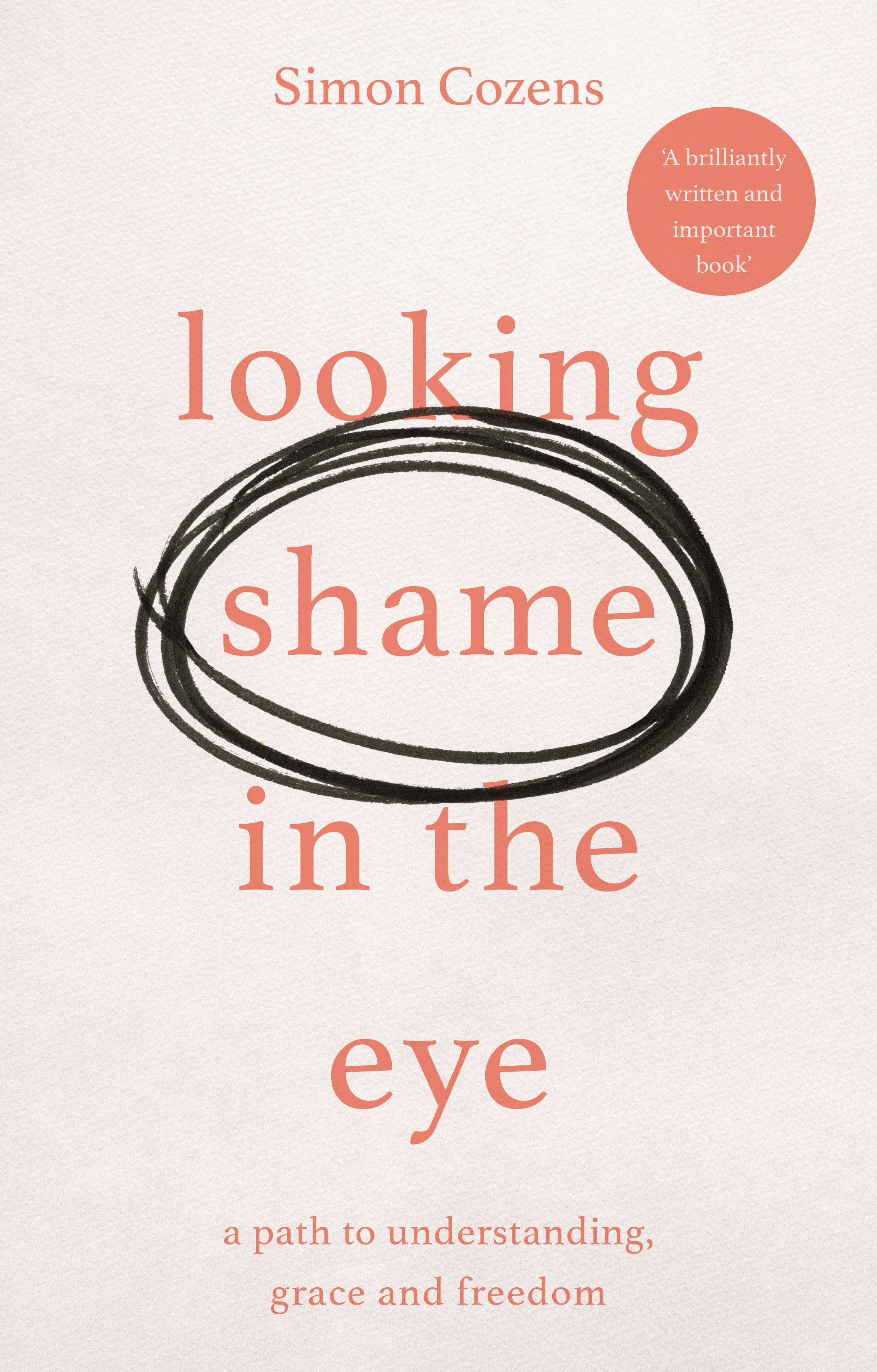 Looking Shame in the Eye: A Path to Understanding, Grace and Renewal