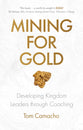 Mining For Gold: Developing Kingdom Leaders Through Coaching