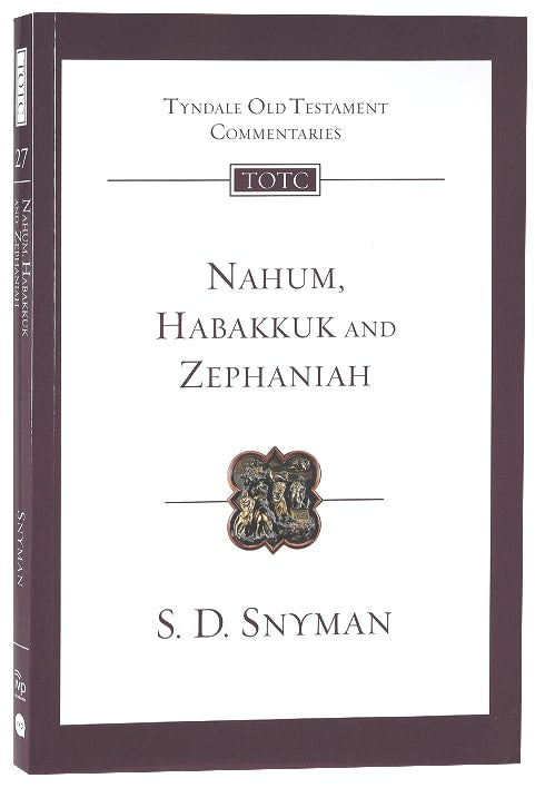Nahum, Habakkuk and Zephaniah (Tyndale Old Testament Commentary Series)