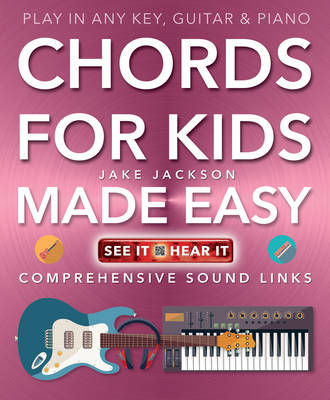 Chords For Kids Made Easy - Comprehensive Sound Links (Music Made Easy Series)