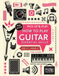 How to Play Guitar (Pick Up And Play Series)