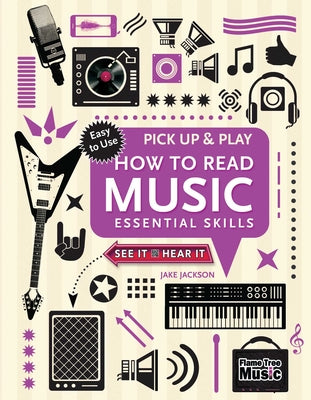How to Read Music - Essentials Skills (Pick Up And Play Series)
