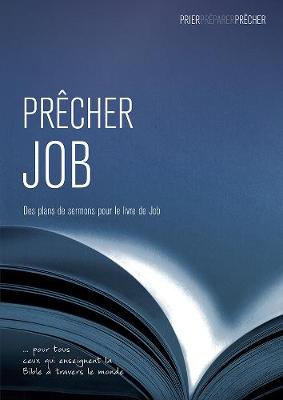 Precher Job: Des Plans De Sermons Pour Le Livre De Job (French)
