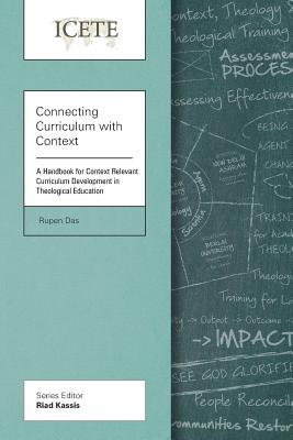 Connecting Curriculum With Context: Handbook For Context Relevant Curriculum Development in Theological Education (Icete Series)