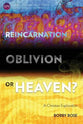 Reincarnation, Oblivion Or Heaven?: A Christian Exploration (Global Perspectives Series)