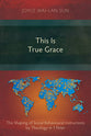 This is True Grace: The Shaping of Social Behavioural Instructions By Theology in 1 Peter