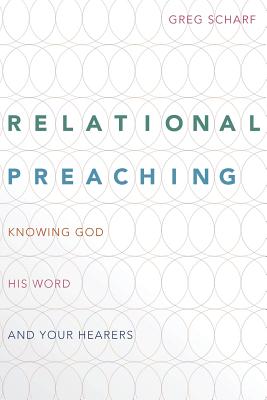 Relational Preaching: Knowing God, His Word, and Your Hearers
