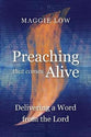 Preaching That Comes Alive: Delivering a Word From the Lord