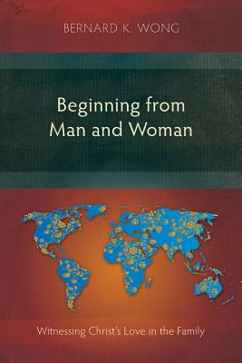 Beginning From Man and Woman: Witnessing Christ's Love in the Family