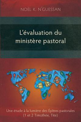 L'evaluation Du Ministere Pastoral (French): Une Etude a La Lumiere Des Epitres Pastorales