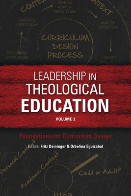 Leadership in Theological Education : Foundations For Curriculum Design (Volume 2) (Icete Series)