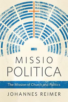 Missio Politica: The Mission of Church and Politics